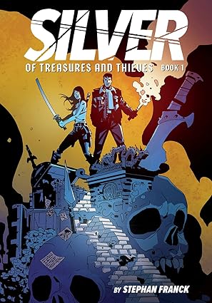Silver: Of Treasures and Thieves: A Graphic Novel (HC)