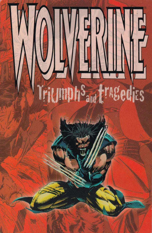 Wolverine Triumphs and Tragedies TPB (VF)